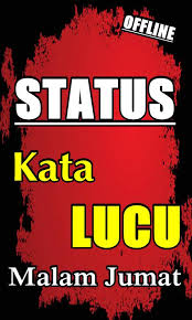 Status Kata Kata Kocak Malam Jumat Terbaru For Android Apk Download