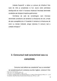 Există concurs chiar dacă una dintre infracţiuni a fost comisă pentru săv�rşirea sau ascunderea altei infracţiuni (această din urmă ipoteză fiind denumită �n literatura de specialitate. Concursul De Infractiuni Diploma Ro