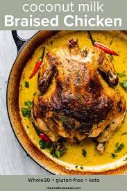 Coconut Milk Braised Chicken Recipe Braised Chicken Recipes Best Whole Chicken Recipe Whole Chicken Recipes