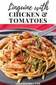 Linguine With Chicken And Tomatoes Linguine Recipes Easy Linguine Recipes Chicken Tomato Pasta