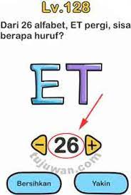 Level 128 dari 26 alfabet, et pergi, sisa berapa huruf? Brain Out Dari 26 Alfabet Et Pergi Sisa Berapa Huruf Jawaban Brain Out Di Peringkat 128 Tujuwan Com