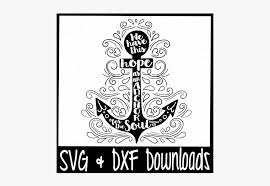 Free Hope As An Anchor For The Soul Cutting File Crafter 4th Of July Svg Free Hd Png Download Kindpng