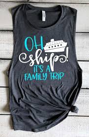 Oh Ship It S A Family Trip Cruise Shirts Vacation Shirts Family Cruise Shirts Cruise Tank Tops Family Cruise Shirts Family Vacation Shirts Disney Cruise Shirts