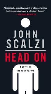 1500 signed numbered hardcover copies. Head On John Scalzi 9780765388933