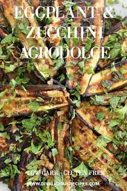 eggplant zucchini agrodolce divalicious recipes rezept