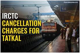 irctc tatkal cancellation charges 2019 here is what indian