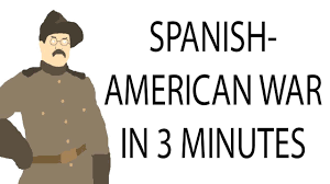 Spanish American War 3 Minute History Week 14 The Spanish American War American War Spanish War