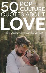 A list of the best marriage quotes and sayings, including the names of each speaker or author when available. 50 Fun Pop Culture Quotes About Love Life And Marriage A Practical Wedding