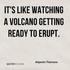 Volcano Quotes. QuotesGram via Relatably.com
