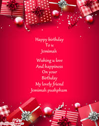 Happy Birthday To U Jemimah Wishing U Love And Free Cards 90 pieces of moving images that you can send to your girlfriend, mother or sister. happy birthday to u jemimah wishing u