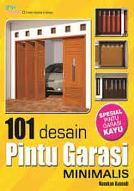 Memiliki bentuk dan desain yang mewah mampu membuat hunian menjadi terlihat elegan. Buku 101 Desain Pintu Garasi Minimalis Griya Kreasi