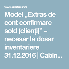 Model Extras De Cont Confirmare Sold Clienți Necesar La Dosar Inventariere 31 12 2016 Cabinetexpert Ro Blog Contabilitate