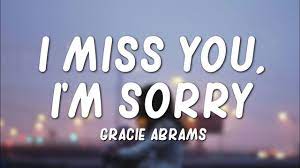 Gracie Abrams I Miss You I M Sorry Lyrics Youtube Sorry Lyrics Im Sorry Lyrics Im Sorry