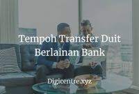 Kebanyakan bank menawarkan tempoh penangguhan sehingga 20 hari dari tarikh penyata kad kredit dikeluarkan. Jadual Ibg Terbaru Maklumat Tempoh Transfer Duit Berlainan Bank