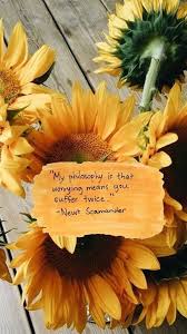 Inspiring Me Beautifulwordsart Beautifulwordscreative Beautifulwordsnight Sunflower Quotes Flower Quotes Sunflower Pictures Some have a sad expression; sunflower quotes