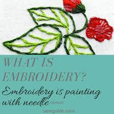 Embroidery is the craft of decorating fabric or other materials using a needle to apply thread or yarn. What Is Embroidery 5 Factors That Form The Basis Of This Art Sew Guide