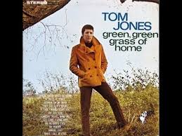 Tom Jones Green Green Grass Of Home With Lyrics Tom Jones Albums Tom Jones Singer Sir Tom Jones