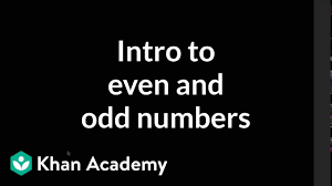 intro to even and odd numbers video khan academy