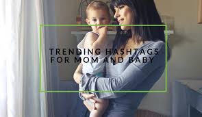 Plus important rules you should stick by learning. Trending Hashtags For Mom And Baby Nichemarket