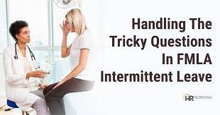 It's there for you to use when you need it. Handling The Tricky Questions In Fmla Intermittent Leave Hr Morning