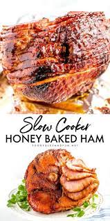 Slow Cooker Honey Baked Ham Honey Baked Ham Recipe Slow Cooker Ham Recipes Baking With Honey