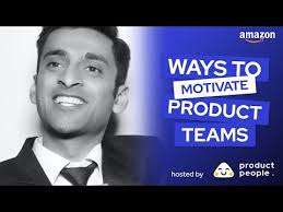 Product Management at Amazon: Ways to Motivate Product Teams with Ankit  Goyal