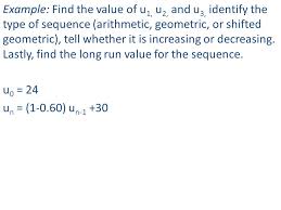 Find the recursive formula of a geometric sequence given the first few terms or given an explicit formula. Introduction To Shifted Geometric Sequences A First Look At Limits Ppt Download