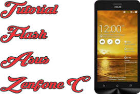 Cara Flash Asus Zenfone C Z007 Dengan Mudah 100 Work Elektro Update