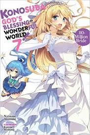 Download Pdf Konosuba God S Blessing On This Wonderful World Vol 7 Light Novel 110 Million Bride Konosuba Li Light Novel Novels Wonders Of The World