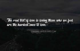 Love is a battle, love is a war; Top 60 The Hardest Thing You Can Do Quotes Famous Quotes Sayings About The Hardest Thing You Can Do