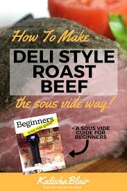Use it as a pressure cooker, slow cooker, rice cooker, steamer, sauté pan and more. How To Make Deli Style Roast Beef The Sous Vide Way Kalishablair Com Easy To Follow Video Recipes