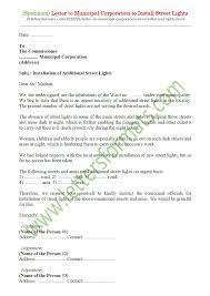 Be particularly courteous and tactful when writing this letter, as requests are generally an imposition on another's time and/or resources or talents. Request Letter To Municipal Corporation To Install Street Lights