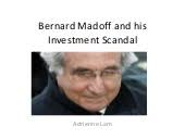 The madoff investment scandal wall street money manager bernard madoff is sentenced to 150 years in prison for bilking investors in a massive ponzi scheme. Madoff Investment Scandal