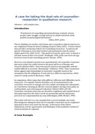 Qualitative case study to answer the research questions that frame this study. A Case For Taking The Dual Role Of Counsellor Researcher In Qualitative Research