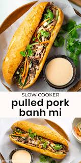 Vietnamese Pulled Pork Banh Mi In 2020 Slow Cooker Pulled Pork Tasty Meat Banh Mi