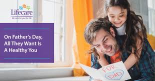 From helping us discover our potential — to teaching us the rewards of hard work — it's dads that give us the confidence and encouragement to pursue our dreams. On Father S Day All They Want Is A Healthy You Lifecare International Insurance