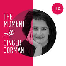 Stream The Moment with Ginger Gorman