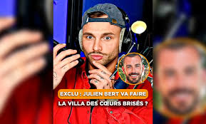 EXCLU : Julien Bert va faire la Villa des cœurs brisés ? 😳🚨