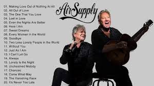 Best of the best of air supply (100 songs compilations) compiled by: Top 20 Best Songs Of Air Supply Air Supply Greatest Hits Youtube
