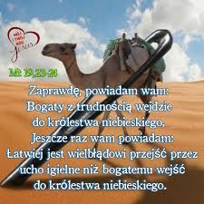 MÓJ BÓG - Ewangelia na dziś z 18.08.2020 wg św. Mateusza 19, 23-30 z  komentarzem: Jezus powiedział do swoich uczniów: „Zaprawdę, powiadam wam:  Bogatemu trudno będzie wejść do królestwa niebieskiego. Jeszcze raz