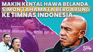 Makin Kental Hawa Belanda, Simon Tahamata Bergabung ke Timnas Indonesia