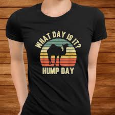 Chances are you've seen the insurance commercial starring a camel. What Day Is It Camel Tshirt Retro Funny Hump Day Shirt Teeuni Store