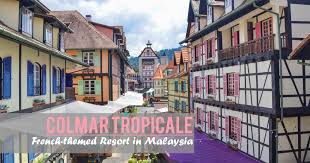 4,024 likes · 62 talking about this · 1,532 were here. Colmar Tropicale Day Trip In A French Themed Resort In Malaysia Lady Her Sweet Escapes