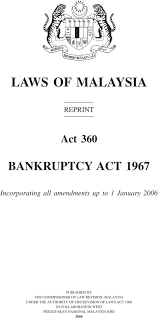 It is a process where a debtor (a person who owes money to a creditor) is declared bankrupt a person can also be declared a bankrupt as the result of acting as a guarantor for another party. Laws Of Malaysia Bankruptcy Act Act 360 Reprint Incorporating All Amendments Up To 1 January Pdf Free Download