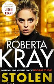 STOLEN: WHEN YOU HAVE NOTHING, YOU'VE NOTHING TO LOSE... (LOLLY BRUCE): 2 :  Kray, Roberta: Amazon.in: Books