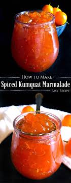 1 pound kumquats cut in half lengthwise. How To Make Spiced Kumquat Marmalade No Preservatives Recipe