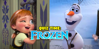 Pull the fur outta your earholes, willump! Only Olaf Could Ace This Frozen Quiz Thequiz