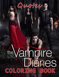 After checkout youll be given a direct link to download immediately. The Vampire Diaries Quotes Coloring Book Uplifting And Motivational Gift For The Vampire Diaries All Fans Try A Creative Kinds Of Coloring And Having Fun Amazon Co Uk Margitta Bader 9798579495471 Books