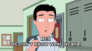 Family Guy Men We Don T Know What We Did Youtube The best gifs for family guy meme.