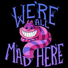 Personalize yours for unique items. Chesire Cat We Re All Mad Here T Shirt Official Disney Tee Teeturtle